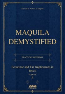 Capa de Maquila Demystified — Volume 3: Economic and Tax Implications in Brazil