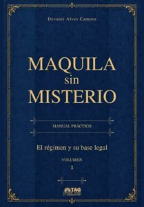 Capa de Maquila sin misterio — Volumen 1: El régimen y su base legal