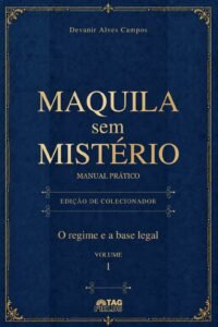 Capa de Maquila Sem Mistério — Volume 1: O regime e a base legal