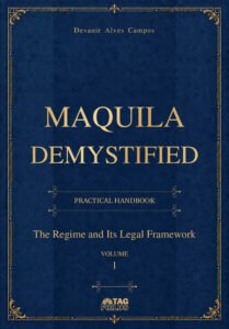 Capa de Maquila Demystified — Volume 1: The Regime and Its Legal Framework