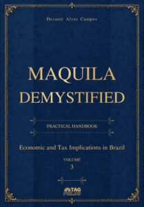 Capa de Maquila Demystified — Volume 3: Economic and Tax Implications in Brazil