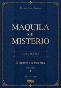 Capa de Maquila sin misterio — Volumen 1: El régimen y su base legal