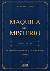 Capa de Maquila sin misterio — Volumen 3: El impacto económico y fiscal en Brasil